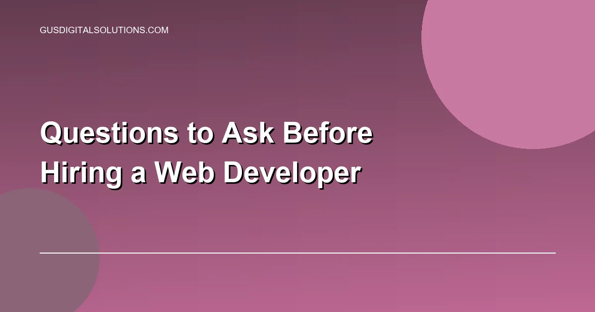 Questions to Ask Before Hiring Anyone for Your Website