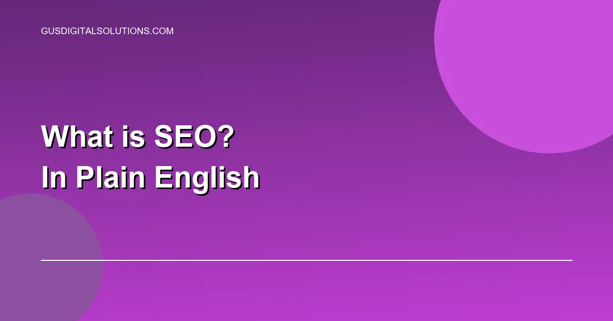 What is SEO? A Plain English Guide for Small Business Owners